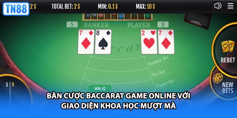 Bàn cược Baccarat game online với giao diện khoa học mượt mà