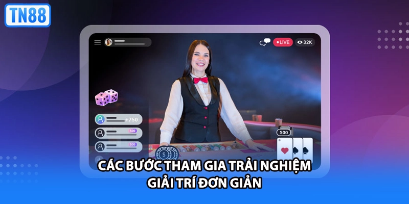 Các bước tham gia trải nghiệm giải trí đơn giản