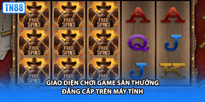Giao diện chơi game săn thưởng đẳng cấp trên máy tính