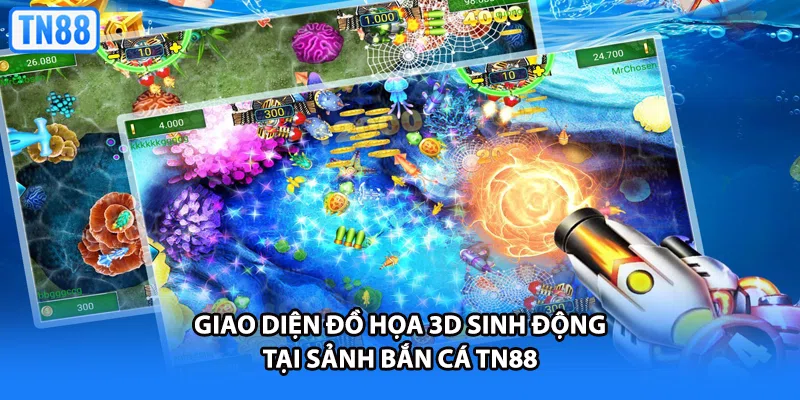 Giao diện đồ họa 3D sinh động tại sảnh bắn cá TN88