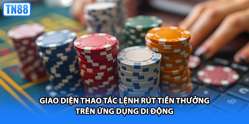 Giao diện thao tác lệnh rút tiền thưởng trên ứng dụng di động